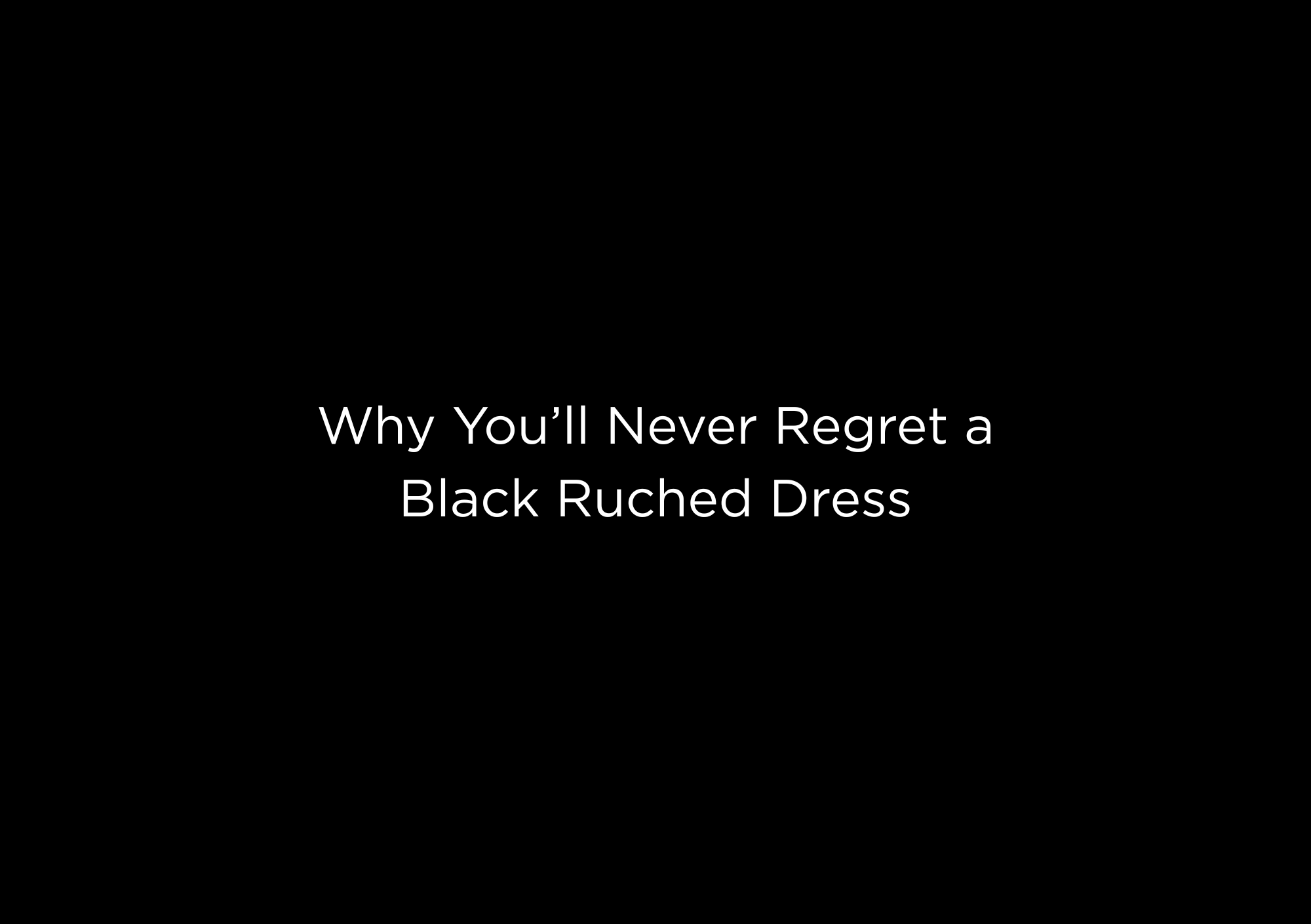 Why You’ll Never Regret a Black Ruched Dress - EMMYDEVEAUX
